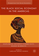 Caroline Shenaz Hossein, Carolin Shenaz Hossein, Caroline Shenaz Hossein - The Black Social Economy in the Americas