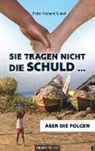 Peter Richard Günzl - Sie tragen nicht die Schuld ...