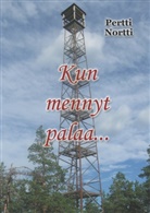 Pertti Nortti - Kun mennyt palaa...