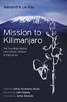 Alexandre Le Roy, James Chukwuma Okoye - Mission to Kilimanjaro