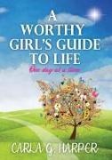 Carla G. Harper - A Worthy Girl's Guide To Life - One Day At A Time