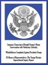 US House of Representatives - Summary Transcript of Donald Trump's Phone Conversation with Volodymyr Zelenskyy; Whistleblower Complaint Against President Trump; and US House of Representatives