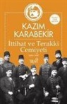 Kazim Karabekir - Ittihat ve Terakki Cemiyeti 1896 - 1909