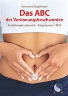 Katharina Ziegelbauer - Das ABC der Verdauungsbeschwerden