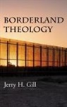 Jerry H. Gill - Borderland Theology