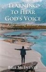 Bill McIntyre - LEARNING TO HEAR GOD'S VOICE