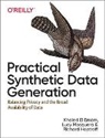 Khaled El Emam, El Emam Khaled, Richard Hoptroff, Hoptroff Richard, Lucy Mosquera - Practical Synthetic Data Generation