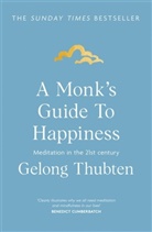 Gelong Thubten - A Monk's Guide to Happiness