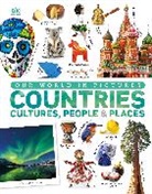 DK, Andrea Mills - Our World in Pictures: Countries, Cultures, People & Places