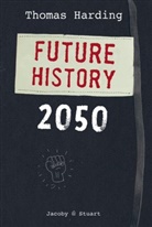 Thomas Harding, Florian Toperngpong - Future History 2050