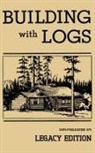 U. S. Forest Service - Building With Logs (Legacy Edition)