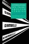Anthony Julian Tamburri - Interrogations into Italian-American Studies