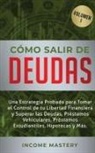Income Mastery - Cómo Salir de Deudas