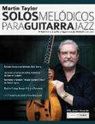 Joseph Alexander, Martin Taylor - Martin Taylor Solos Melo¿dicos para Guitarra Jazz