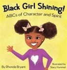 Rhonda Bryant - Black Girl Shining! ABCs of Character and Spirit