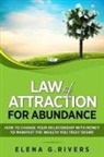 Elena G. Rivers - Law of Attraction for Abundance