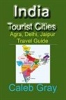 Caleb Gray - India Tourist Cities
