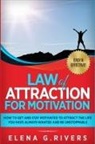 Elena G. Rivers - Law of Attraction for Motivation