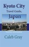 Caleb Gray - Kyoto City Travel Guide, Japan
