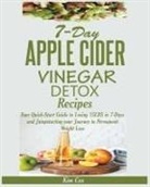 Kim Cox - 7-DAY APPLE CIDER VINEGAR DETOX RECIPES