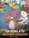 Steve Herman - Entrena a tu Dragón Enojado