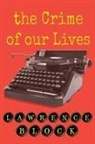 Lawrence Block - The Crime of Our Lives