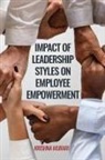 Krishna Murari - Impact of Leadership Styles on Employee Empowerment