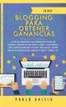 Pablo Avitia, Pablo Avitia - Blogging para obtener Ganancias En 2020