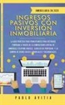 Pablo Avitia, Pablo Avitia - Ingresos Pasivos con Inversión Inmobiliaria En 2020