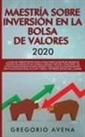 Gregorio Avena, Gregorio Avena - Maestría sobre inversión en la bolsa de valores 2020