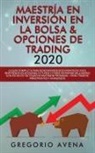 Gregorio Avena, Gregorio Avena - Maestría en Inversión en la Bolsa & Opciones de Trading 2020