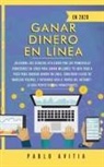 Pablo Avitia, Pablo Avitia - Ganar dinero en línea en 2020