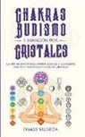 Dimas Sauseda, Dimas Sauseda - Chakras, budismo y sanación por cristales