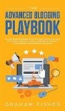 Graham Fisher, Graham Fisher - The Advanced Blogging Playbook