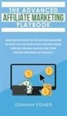 Graham Fisher, Graham Fisher - The Advanced Affiliate Marketing Playbook