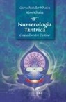 Guruchander Khalsa, Kirn Khalsa - Numerologia Tantrica Create il vostro Destino