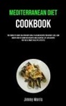 Jimmy Morris, Jimmy Morris - Mediterranean Diet Cookbook