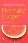Abel Gray, Abel Gray - Minimalist Budget