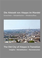 Mamou Fansa, Mamoun Fansa - Die Altstadt von Aleppo im Wandel  / The Old City of Aleppo in Transition