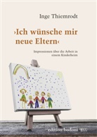 Inge Thiemrodt - Ich wünsche mir neue Eltern