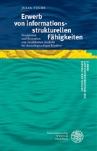 Julia Fuchs - Erwerb von informationsstrukturellen Fähigkeiten