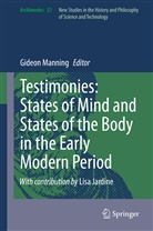 Gideo Manning, Gideon Manning - Testimonies: States of Mind and States of the Body in the Early Modern Period