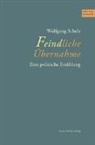 Wolfgang Schelz - Feindliche Übernahme