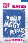 Martin Travers, Travers Martin - Whatever Happened to the Jaggy Nettles?