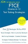 Jcm-Ftce Test Preparation Group - FTCE Drama 6-12 - Test Taking Strategies