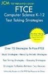 Jcm-Ftce Test Preparation Group - FTCE Computer Science K-12 - Test Taking Strategies