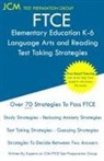 Jcm-Ftce Test Preparation Group - FTCE Elementary Education Language Arts and Reading - Test Taking Strategies