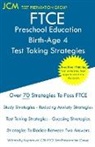 Jcm-Ftce Test Preparation Group - FTCE Preschool Education Birth-Age 4 - Test Taking Strategies