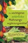 Evelyne Laye - Die wichtigsten natürlichen Nahrungsergänzungsmittel