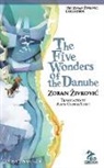 Zoran Zivkovic - The Five Wonders of the Danube